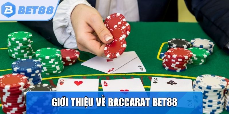 Baccarat Bet88 là tựa game như thế nào? 