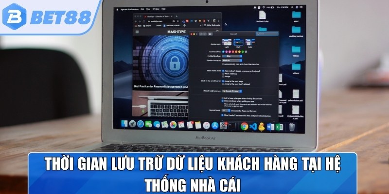 Thời gian lưu trữ dữ liệu khách hàng tại hệ thống nhà cái
