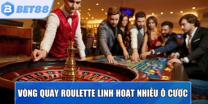 Vòng quay Roulette linh hoạt với nhiều ô cược