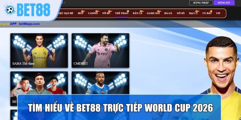 Tìm hiểu về Bet88 trực tiếp World Cup 2026