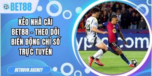 Kèo Nhà Cái Bet88