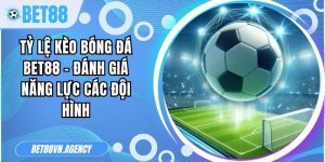 Tỷ Lệ Kèo Bóng Đá Bet88